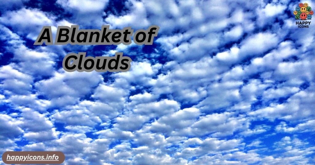 A Blanket of Clouds