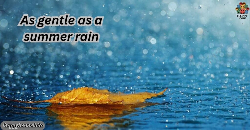 As gentle as a summer rain