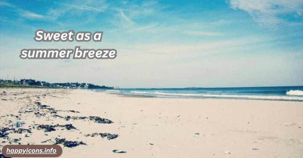 Sweet as a summer breeze
