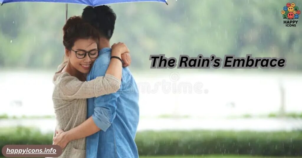 The Rain’s Embrace