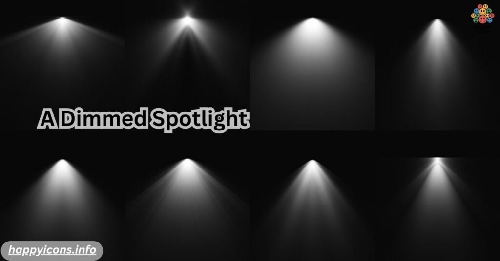 A Dimmed Spotlight