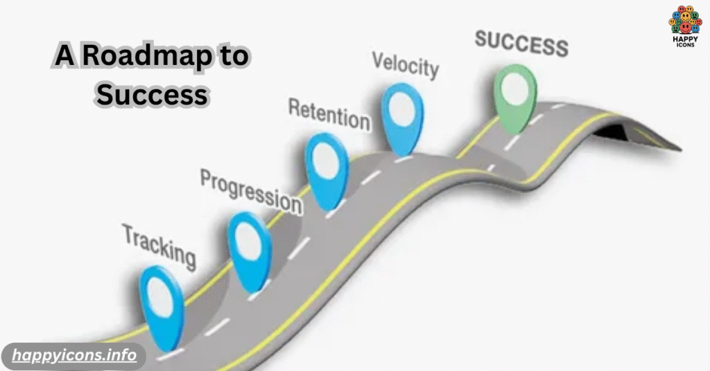 A Roadmap to Success