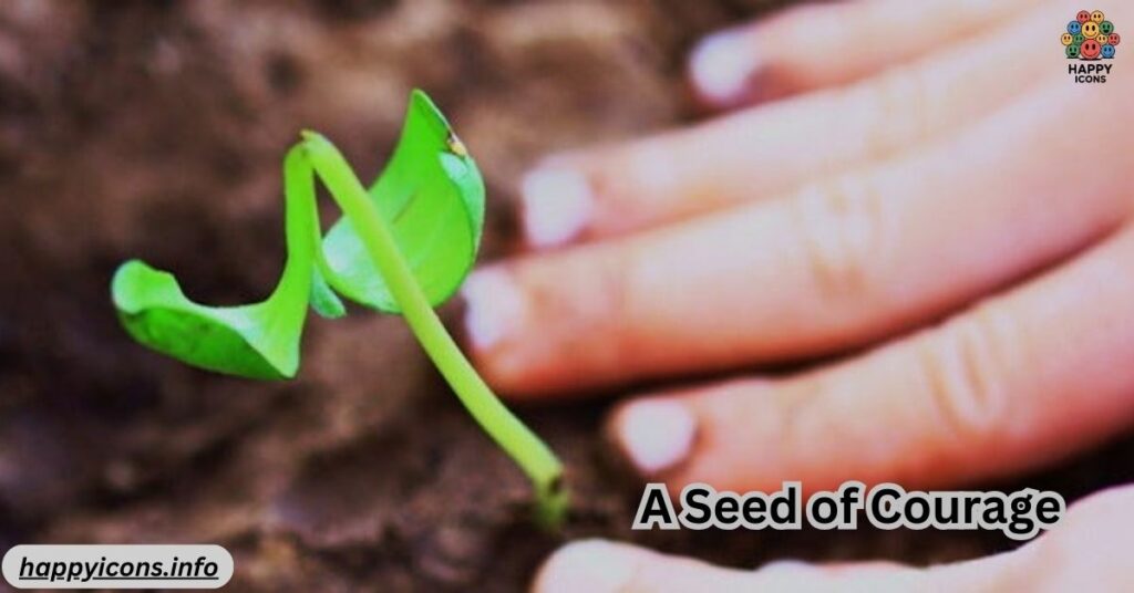 A Seed of Courage