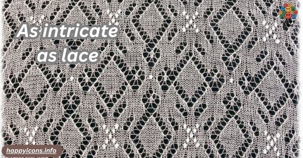 As intricate as lace