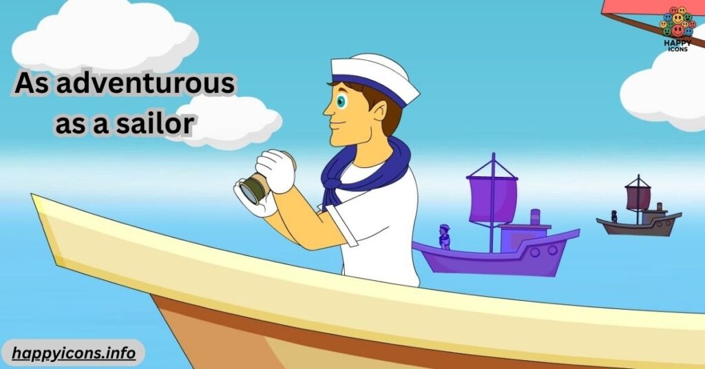 As adventurous as a sailor
