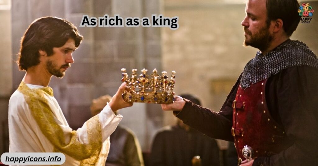 As rich as a king