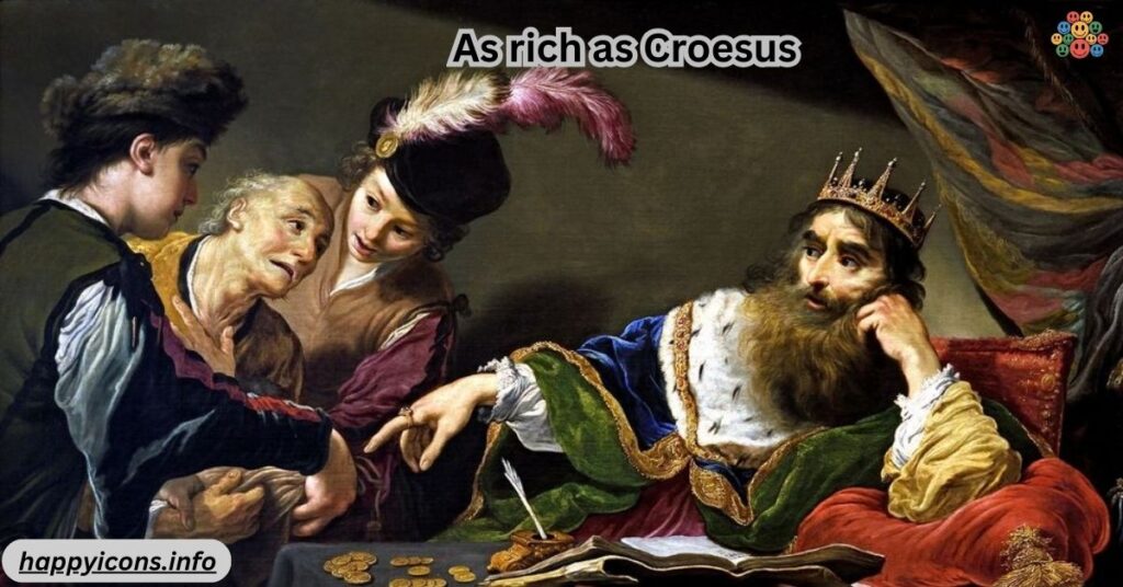 As rich as Croesus