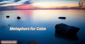 Metaphors for Calm