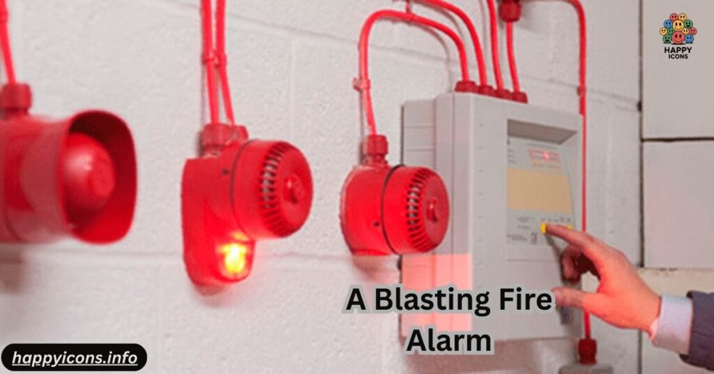 A Blasting Fire Alarm