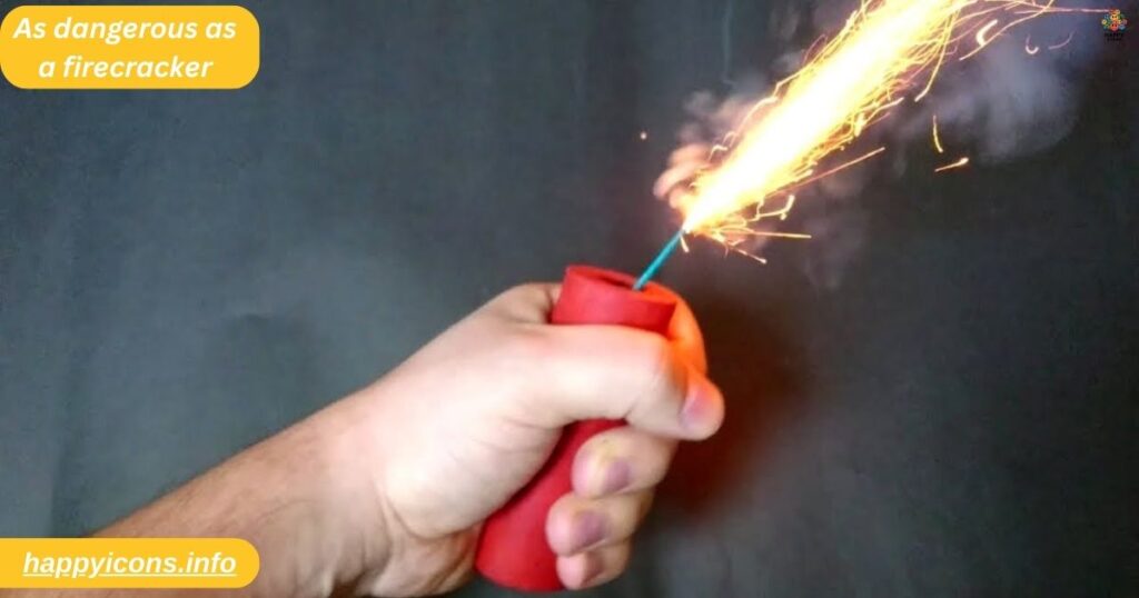 As dangerous as a firecracker